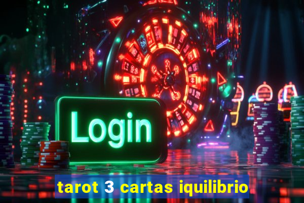 tarot 3 cartas iquilibrio